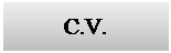 Text Box: C.V.