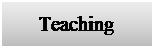 Text Box: Teaching